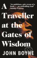 A Traveller at the Gates of Wisdom - John Boyne, 2021
