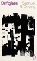 Kniha: Driftglass (Samuel R. Delany). Penguin Books, 2021 Kniha: Driftglass (Samuel R. Delany). Penguin Books, 2021