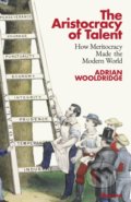 Kniha: The Aristocracy of Talent (Adrian Wooldridge). Allen Lane, 2021 Kniha: The Aristocracy of Talent (Adrian Wooldridge). Allen Lane, 2021