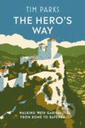 Kniha: The Hero's Way (Tim Parks). Random House, 2021 Kniha: The Hero's Way (Tim Parks). Random House, 2021