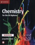 Kniha: Chemistry for the IB Diploma: Workbook (Jacqueline Paris). Cambridge University Press, 2017 Kniha: Chemistry for the IB Diploma: Workbook (Jacqueline Paris). Cambridge University Press, 2017