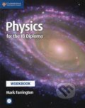 Kniha: Physics for the IB Diploma: Workbook (Mark Farrington). Cambridge University Press, 2017 Kniha: Physics for the IB Diploma: Workbook (Mark Farrington). Cambridge University Press, 2017