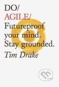 Kniha: Do Agile (Tim Drake). The Do Book, 2020 Kniha: Do Agile (Tim Drake). The Do Book, 2020