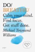 Kniha: Do Breathe (Michael Townsend Williams). The Do Book, 2015 Kniha: Do Breathe (Michael Townsend Williams). The Do Book, 2015