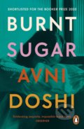Kniha: Burnt Sugar (Avni Doshi). Penguin Books, 2021 Kniha: Burnt Sugar (Avni Doshi). Penguin Books, 2021