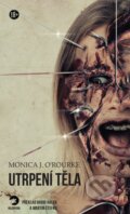 Kniha: Utrpení těla (Monica J. O'Rourke), 2021 Kniha: Utrpení těla (Monica J. O'Rourke), 2021