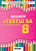 Kniha: oTESTUJ SA z matematiky 8 (Silvia Bodláková). Raabe, 2021 Kniha: oTESTUJ SA z matematiky 8 (Silvia Bodláková). Raabe, 2021