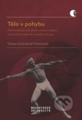 Kniha: Tělo v pohybu (Tereza Konývková Frýbertová). Muni Press, 2021 Kniha: Tělo v pohybu (Tereza Konývková Frýbertová). Muni Press, 2021