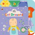 Kniha: Baby Touch: Get Dressed (Ladybird Books). Ladybird Books, 2021 Kniha: Baby Touch: Get Dressed (Ladybird Books). Ladybird Books, 2021