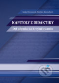 Kniha: Kapitoly z didaktiky (Janka Ferencová a Martina Kosturková), 2021 Kniha: Kapitoly z didaktiky (Janka Ferencová a Martina Kosturková), 2021