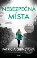 Kniha: Nebezpečná místa (Patricia Gibney). Kalibr, 2021 Kniha: Nebezpečná místa (Patricia Gibney). Kalibr, 2021