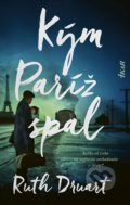 Kniha: Kým Paríž spal (Ruth Druart), 2021 Kniha: Kým Paríž spal (Ruth Druart), 2021