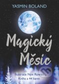 Kniha: Magický Měsíc (Yasmin Boland). Synergie, 2021 Kniha: Magický Měsíc (Yasmin Boland). Synergie, 2021