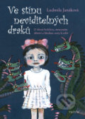 Kniha: Ve stínu neviditelných draků (Ludmila Janáková). Triton, 2021 Kniha: Ve stínu neviditelných draků (Ludmila Janáková). Triton, 2021