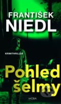 Kniha: Pohled šelmy (František Niedl). Moba, 2021 Kniha: Pohled šelmy (František Niedl). Moba, 2021
