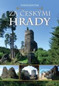 Kniha: Za českými hrady (Tomáš Koutek). Česká citadela, 2021 Kniha: Za českými hrady (Tomáš Koutek). Česká citadela, 2021