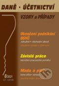 Daně, účetnictví, vzory a případy 8/2021 (Martin Děrgel, Luděk Pelcl a Eva Dandová). Poradce s.r.o., 2021 Daně, účetnictví, vzory a případy 8/2021 (Martin Děrgel, Luděk Pelcl a Eva Dandová). Poradce s.r.o., 2021