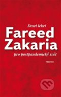 Kniha: Deset lekcí pro postpandemický svět (Fareed Zakaria). Prostor, 2021 Kniha: Deset lekcí pro postpandemický svět (Fareed Zakaria). Prostor, 2021