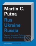 Kniha: Rus - Ukraine - Russia (Martin C. Putna). Karolinum, 2021 Kniha: Rus - Ukraine - Russia (Martin C. Putna). Karolinum, 2021