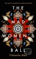 Kniha: The Mad Women's Ball (Victoria Mas). Doubleday, 2021 Kniha: The Mad Women's Ball (Victoria Mas). Doubleday, 2021