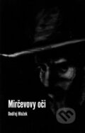 Kniha: Mirčevovy oči (Ondřej Hložek). Mgr. Pavel Kotrla, 2021 Kniha: Mirčevovy oči (Ondřej Hložek). Mgr. Pavel Kotrla, 2021