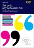 Kniha: Jak psát, aby se to dalo číst (Jakub Šváb). Leges, 2021 Kniha: Jak psát, aby se to dalo číst (Jakub Šváb). Leges, 2021