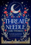 Kniha: Threadneedle (Cari Thomas). Voyager, 2021 Kniha: Threadneedle (Cari Thomas). Voyager, 2021