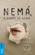 Kniha: Nemá, a dobře, že nemá (Edina Szvoren). Bourdon, 2021 Kniha: Nemá, a dobře, že nemá (Edina Szvoren). Bourdon, 2021