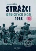 Kniha: Strážci Orlických hor 1938 (Radan Lášek). Codyprint, 2021 Kniha: Strážci Orlických hor 1938 (Radan Lášek). Codyprint, 2021