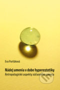 Kniha: Nádej umenia v dobe hyperestetiky (Eva Pariláková), 2021 Kniha: Nádej umenia v dobe hyperestetiky (Eva Pariláková), 2021
