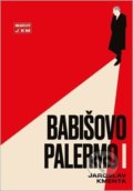 Kniha: Babišovo Palermo I (Jaroslav Kmenta). Jaroslav Kmenta, 2021 Kniha: Babišovo Palermo I (Jaroslav Kmenta). Jaroslav Kmenta, 2021