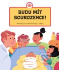 Kniha: Budu mít sourozence! (Lenka Chytilová). Albatros CZ, 2021 Kniha: Budu mít sourozence! (Lenka Chytilová). Albatros CZ, 2021