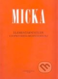 Kniha: Elementární etudy (Josef Micka). Bärenreiter Praha, 2021 Kniha: Elementární etudy (Josef Micka). Bärenreiter Praha, 2021