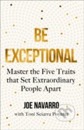 Kniha: Be Exceptional (Joe Navarro). Thorsons, 2021 Kniha: Be Exceptional (Joe Navarro). Thorsons, 2021