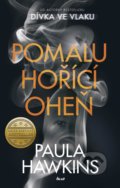 Kniha: Pomalu hořící oheň (Paula Hawkins). Kalibr, 2021 Kniha: Pomalu hořící oheň (Paula Hawkins). Kalibr, 2021