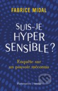 Kniha: Suis-Je Hypersensible ? (Fabrice Midal). Flammarion, 2021 Kniha: Suis-Je Hypersensible ? (Fabrice Midal). Flammarion, 2021
