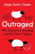 Kniha: Outraged (Ashley 'Dotty' Charles). Bloomsbury, 2021 Kniha: Outraged (Ashley 'Dotty' Charles). Bloomsbury, 2021