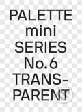 Kniha: Palette Mini 06: Transparent (Victionary). Victionary, 2021 Kniha: Palette Mini 06: Transparent (Victionary). Victionary, 2021