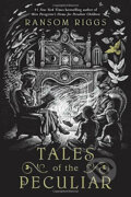 Kniha: Tales of the Peculiar (Ransom Riggs). Penguin Putnam Inc, 2017 Kniha: Tales of the Peculiar (Ransom Riggs). Penguin Putnam Inc, 2017