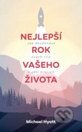 Kniha: Nejlepší rok vašeho života (Michael Hyatt). Audiolibrix, 2021 Kniha: Nejlepší rok vašeho života (Michael Hyatt). Audiolibrix, 2021