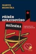 Kniha: Příběh opravdového režiséra (Martin Bezouška). Vakát, 2010 Kniha: Příběh opravdového režiséra (Martin Bezouška). Vakát, 2010