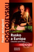 Kniha: Rusko a Európa (Fiodor Michajlovič Dostojevskij), 2010 Kniha: Rusko a Európa (Fiodor Michajlovič Dostojevskij), 2010