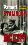 Kniha: Paměti Stalinovy dcery (Světlana Allilujeva). Naše vojsko CZ, 2010 Kniha: Paměti Stalinovy dcery (Světlana Allilujeva). Naše vojsko CZ, 2010