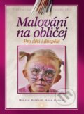 Kniha: Malování na obličej (Anna Kočová a Monika Brýdová). CPRESS, 2010 Kniha: Malování na obličej (Anna Kočová a Monika Brýdová). CPRESS, 2010
