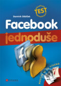 Kniha: Facebook jednoduše (Dominik Dědiček). CPRESS, 2010 Kniha: Facebook jednoduše (Dominik Dědiček). CPRESS, 2010