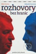 Kniha: Rozhovory bez hraníc (Mikuláš Dzurinda a Miloš Zeman). Peter Jelínek, 2010 Kniha: Rozhovory bez hraníc (Mikuláš Dzurinda a Miloš Zeman). Peter Jelínek, 2010
