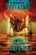 Kniha: Ostrov mrtvých (Roger Zelazny). Straky na vrbě, 2010 Kniha: Ostrov mrtvých (Roger Zelazny). Straky na vrbě, 2010