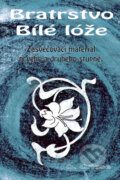 Kniha: Bratrstvo Bílé lóže (Otakar Griese). OLDM, 2010 Kniha: Bratrstvo Bílé lóže (Otakar Griese). OLDM, 2010