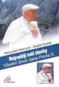 Kniha: Nejraději mél úterky (Brigida Grysiak a Mieczysław Mokrzycki). Paulínky, 2010 Kniha: Nejraději mél úterky (Brigida Grysiak a Mieczysław Mokrzycki). Paulínky, 2010