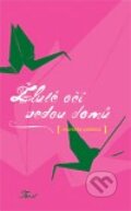 Kniha: Žluté oči vedou domů (Markéta Pilátová), 2007 Kniha: Žluté oči vedou domů (Markéta Pilátová), 2007